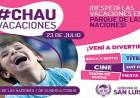 ESTE SÁBADO LLEGA “CHAU VACACIONES”, CON ACTIVIDADES PARA TODA LA FAMILIA