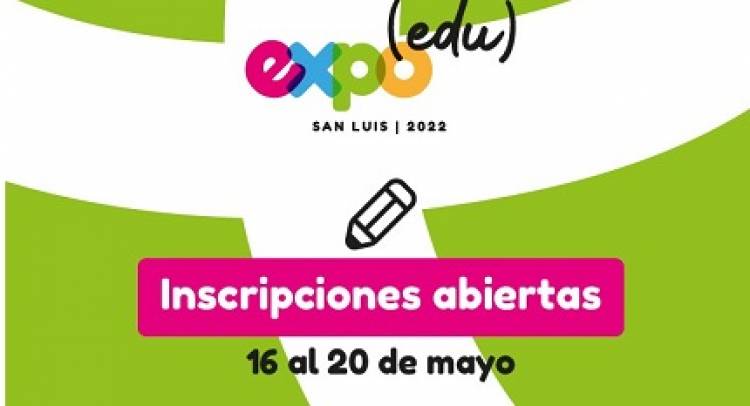 ABRIERON LAS INSCRIPCIONES PARA LA “EXPO EDU 2022”