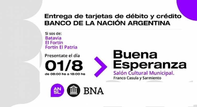 HOY SE ENTREGAN LAS TARJETAS DEL BANCO NACIÓN EN LA CALERA, BUENA ESPERANZA Y UNIÓN